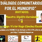 Dialogos comunitarios por el Municipio - Entrevista a Victor hugo Sanchez Resendiz e Hipolito Hernandez