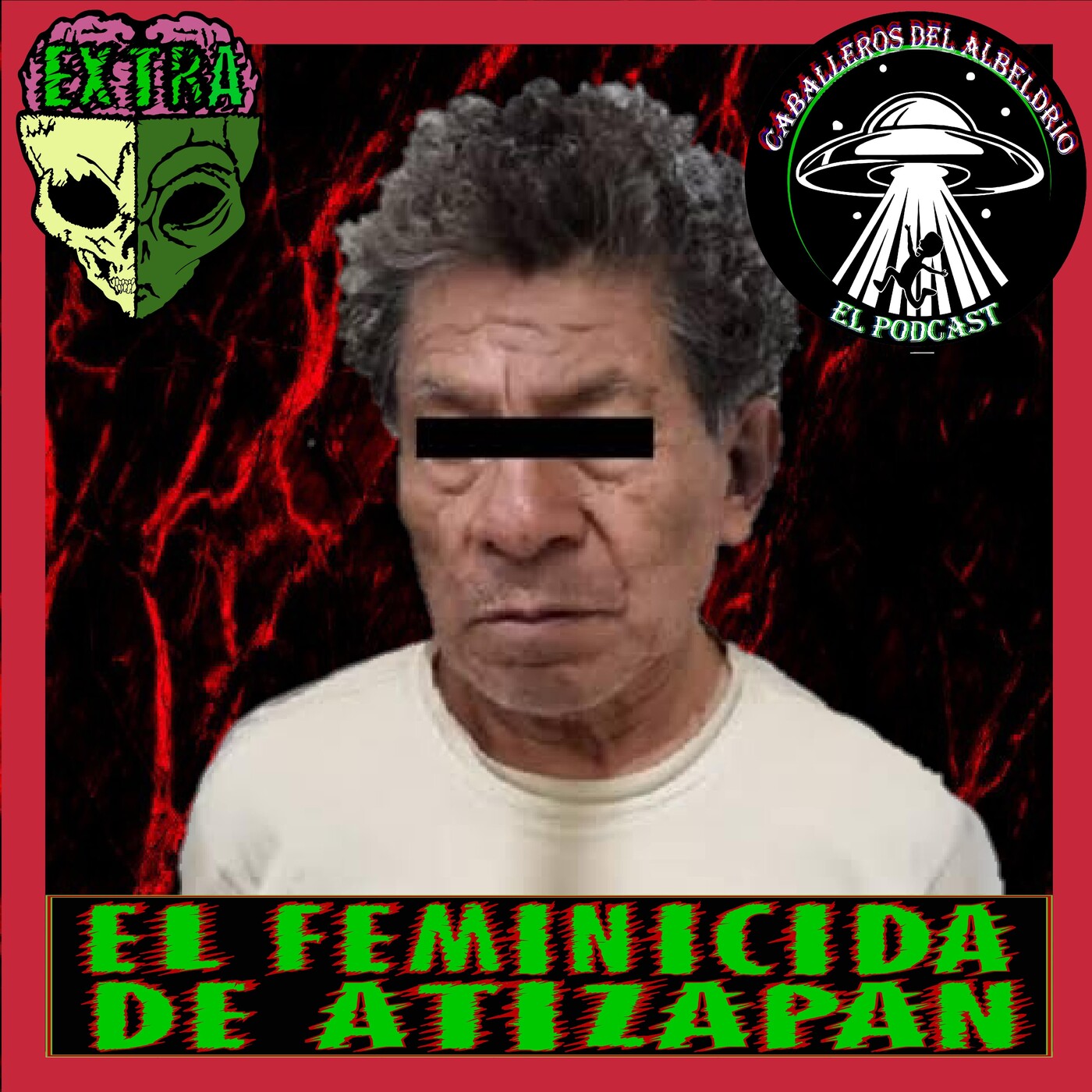 El Monstruo De Atizapán - Andrés "N" | Extra #1 episode artwork