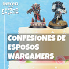 Enfermo por los juegos 11 - Confesiones de esposos wargamers