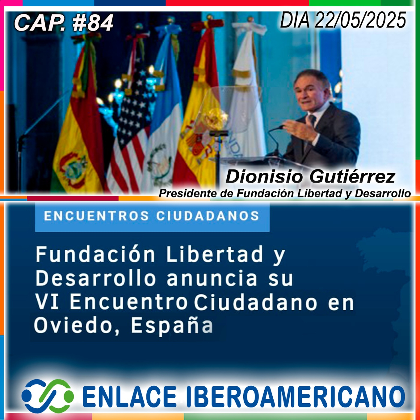 Cap.#84-“ VI Encuentro Ciudadano de la Fundación Libertad y Desarrollo” en Oviedo. Asturias «