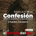 Relatos de El Abrazo del Oso: Confesión hallada en una prisión de Carlos II - Charles Dickens