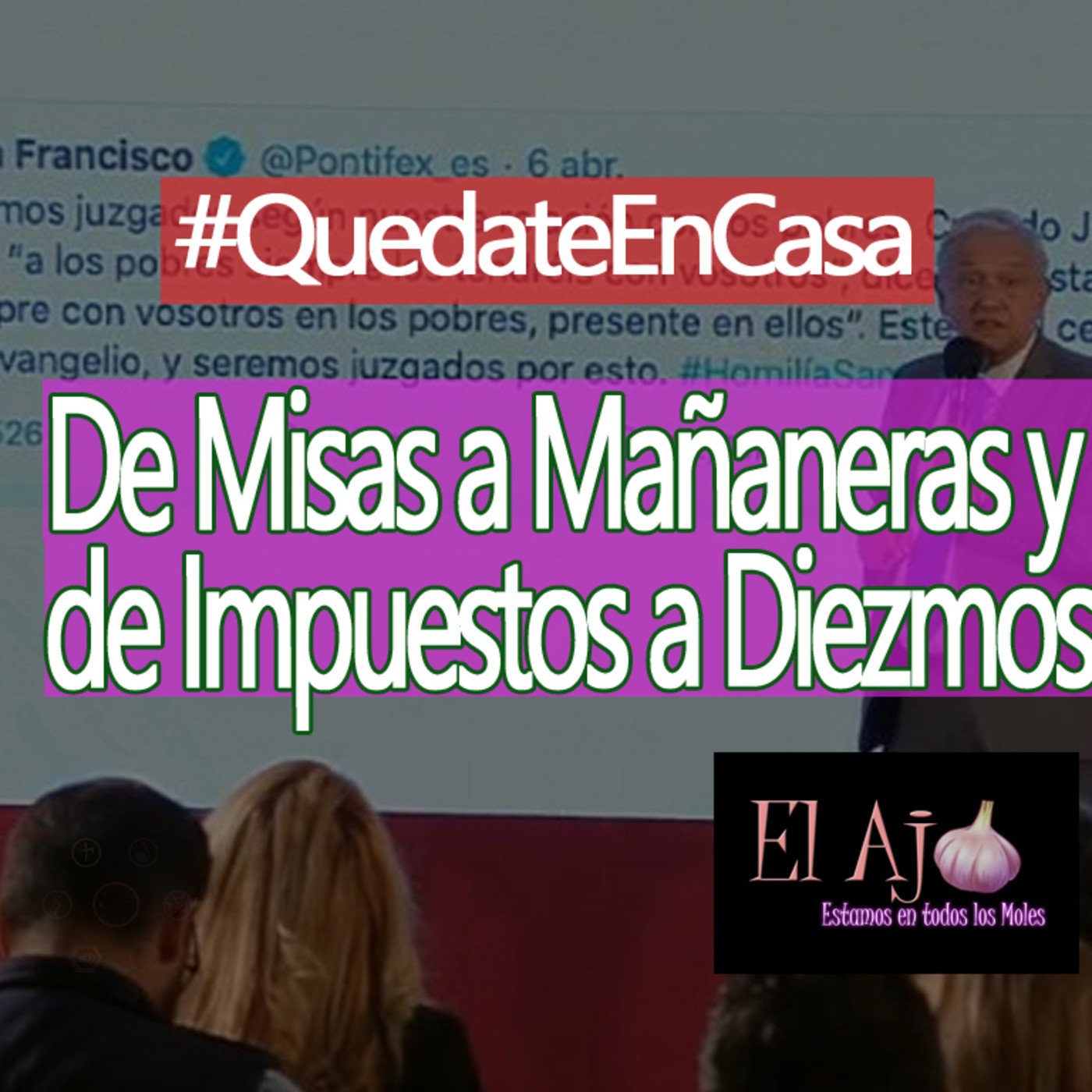 ElAjo De Misas a Mañaneras y de Impuestos a Diezmos episode artwork