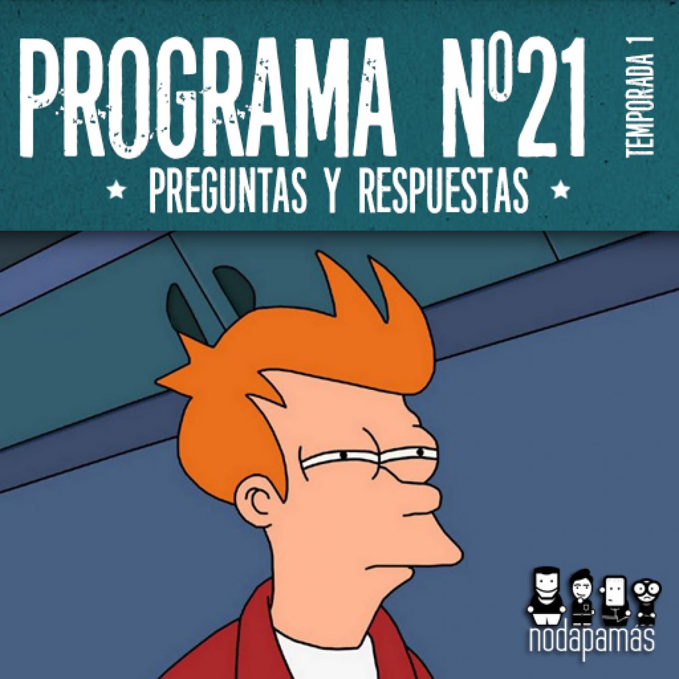 nodapamás 1x21 - Preguntas y Respuestas