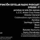 Funcion Estelar Radio Podcast Episodio 17