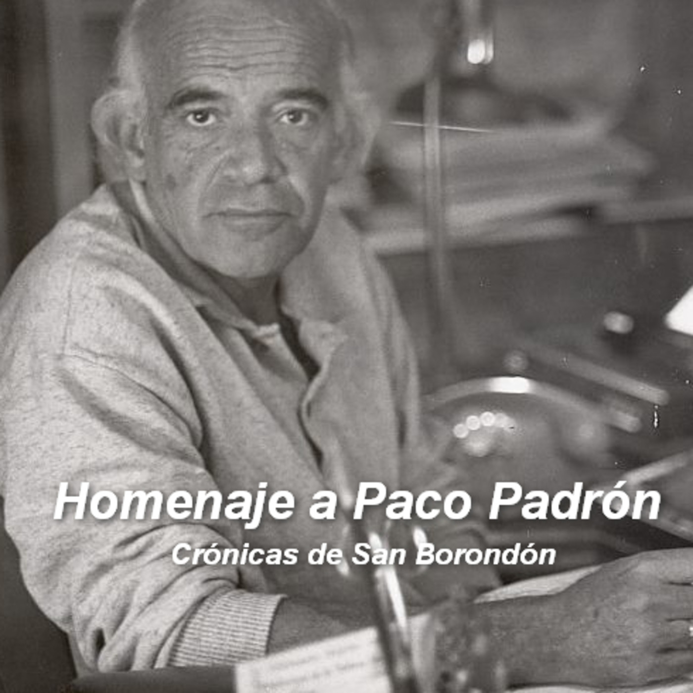 [20170512] Crónicas de San Borondón [8x31] Homenaje a Paco Padrón episode artwork