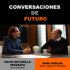 Conversaciones de futuro: Marc Reklau con David Escamilla Imparato
