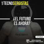 ¿El futuro es ahora? TecnoSergistas