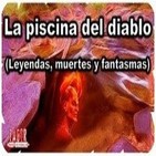 47º-La piscina del diablo (Leyendas, muertes y fantasmas) (Voz Huamana)