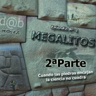 d@b radio 4.0 - Episodio Nº2 - Megalitos, 02 de 3
