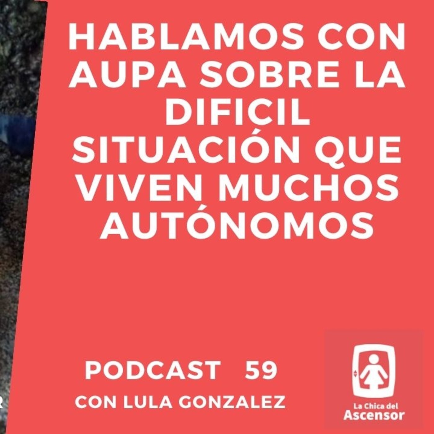 59 - Hablamos con AUPA sobre la difícil situación que viven muchos autónomos en España