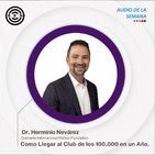 SEN Audio de la Semana Como Llegar al Club de los 100,000 en un Año