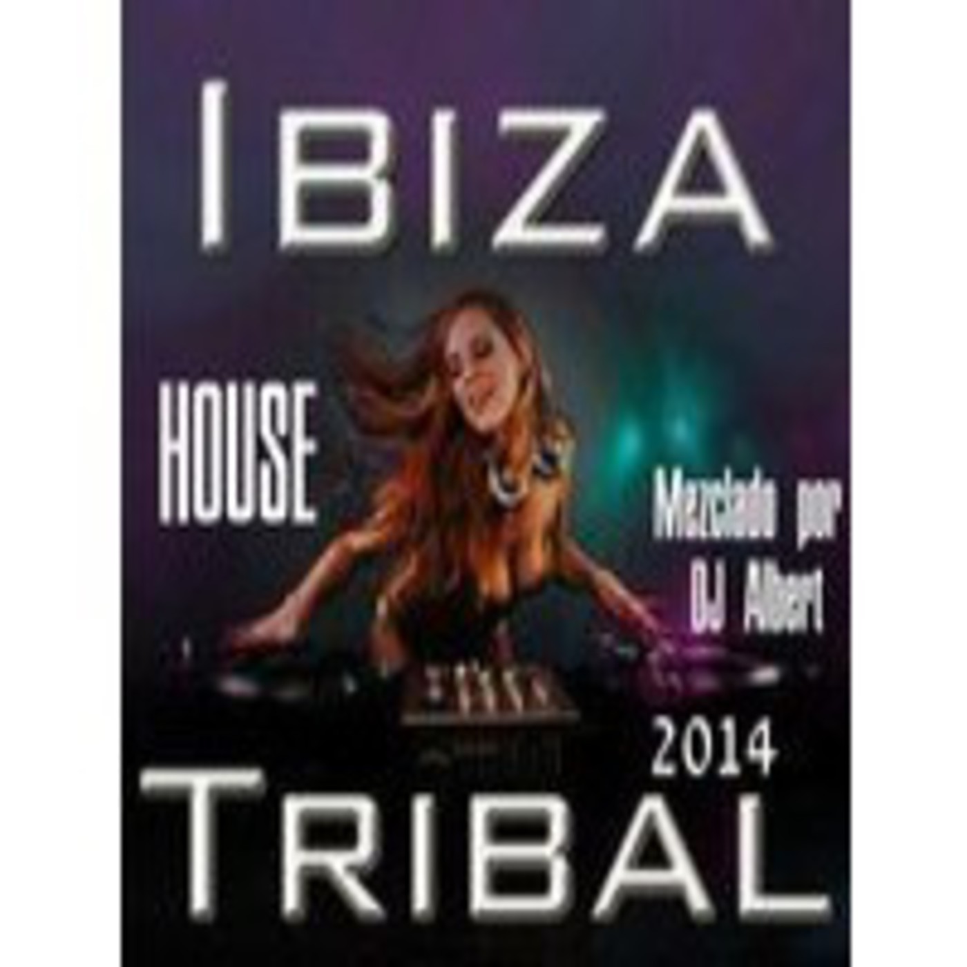 IBIZA HOUSE TRIBAL 2014 Mezclado por DJ Albert.mp3 episode artwork