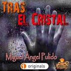 Tras el cristal (Miguel Ángel Pulido) | Liberado | Ficción sonora - Audiolibro
