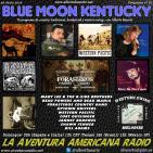 67- Blue Moon Kentucky (26 Junio 2016)