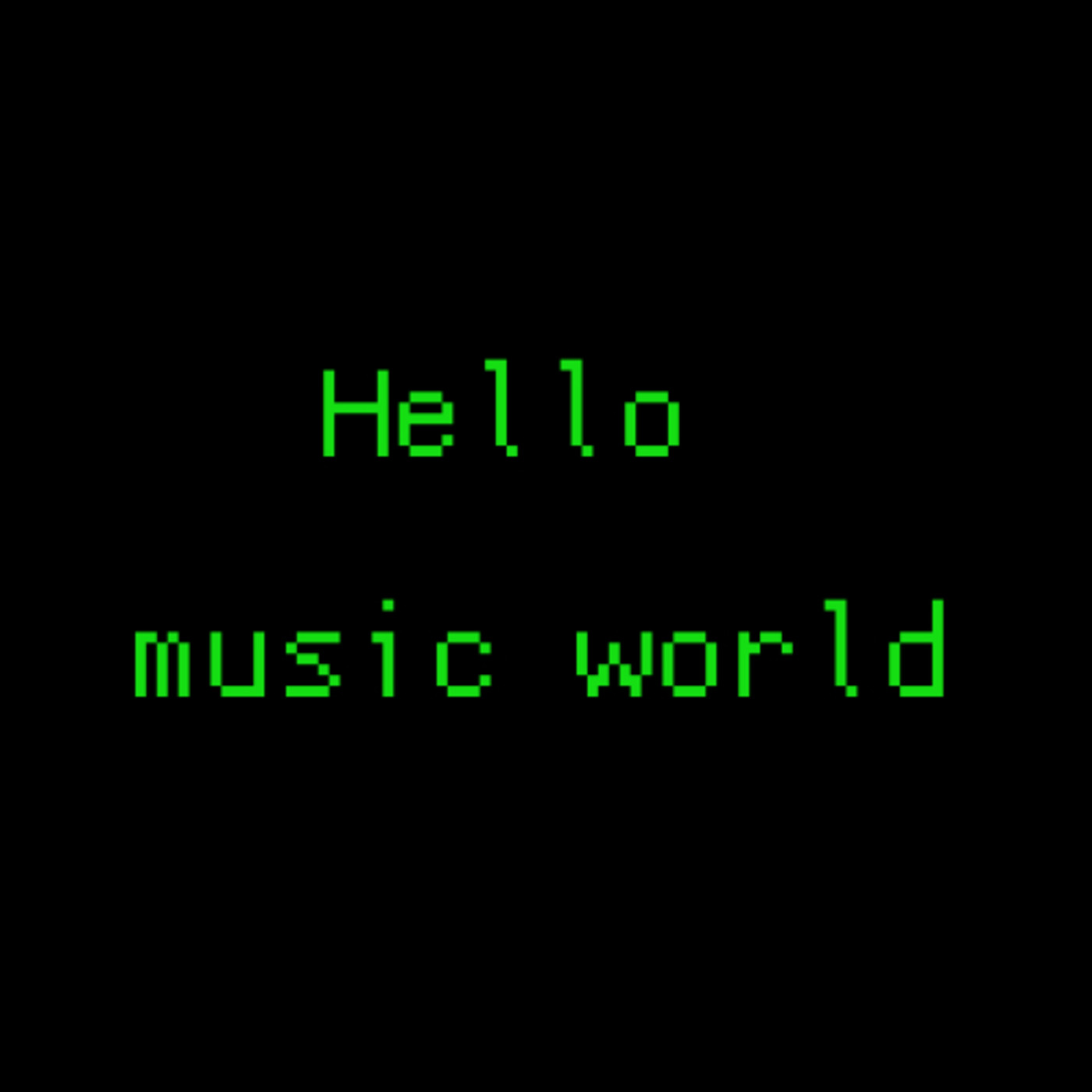 Hello Music World