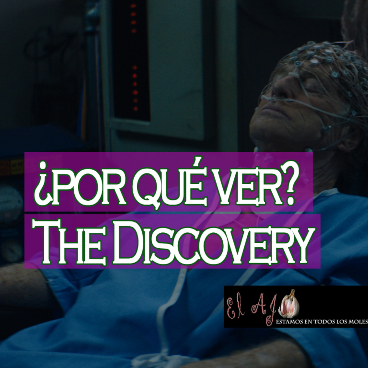 El Ajo Recomienda: ¿Por qué ver? The Discovery [Película] episode artwork