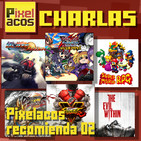Pixelacos Charlas – 004 – Recomendaciones 02