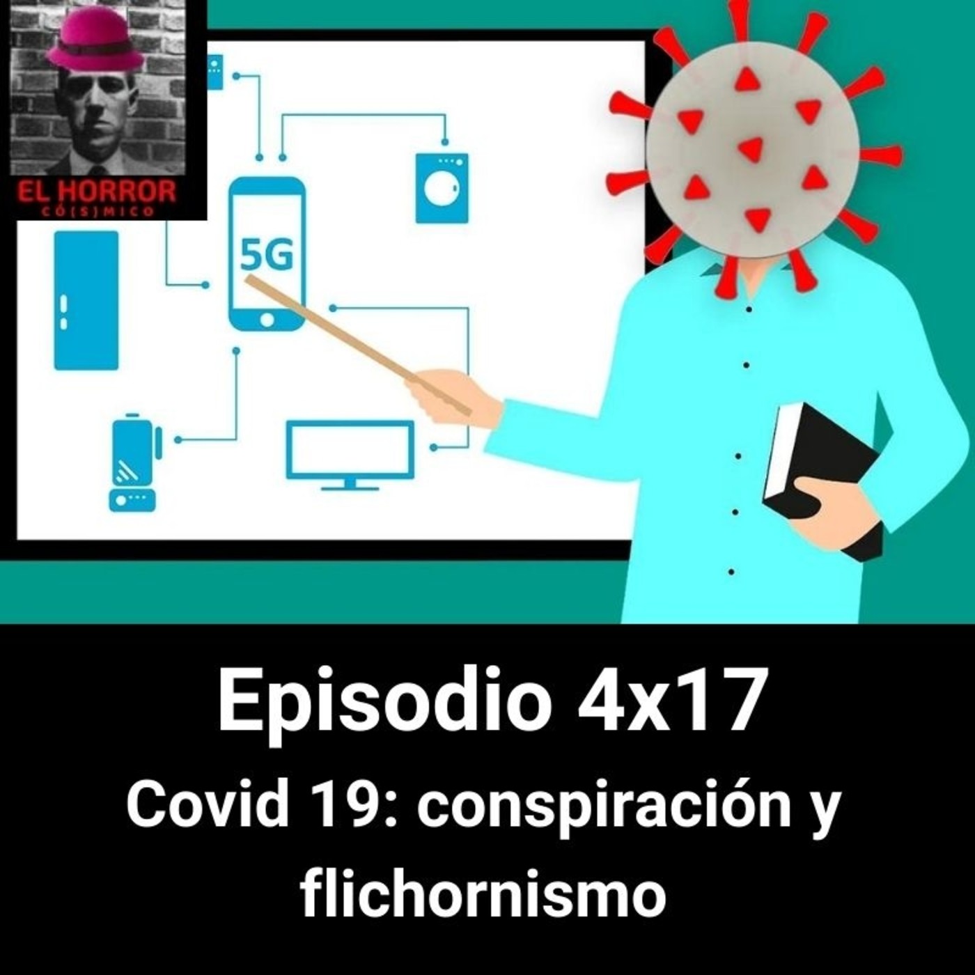EHC 4X17. Covid 19: conspiración y flichornismo episode artwork