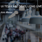 UI tests are dead, long live UI tests! - Aida Manna