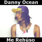 Danny Ocean - Me Rehúso