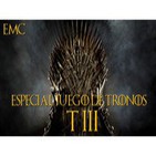EMC: Especial Juego de Tronos. 3ªT
