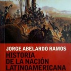 199 - Historia de la Nación Latinoamericana (Jorge Abelardo Ramos con Fernando Bossi)
