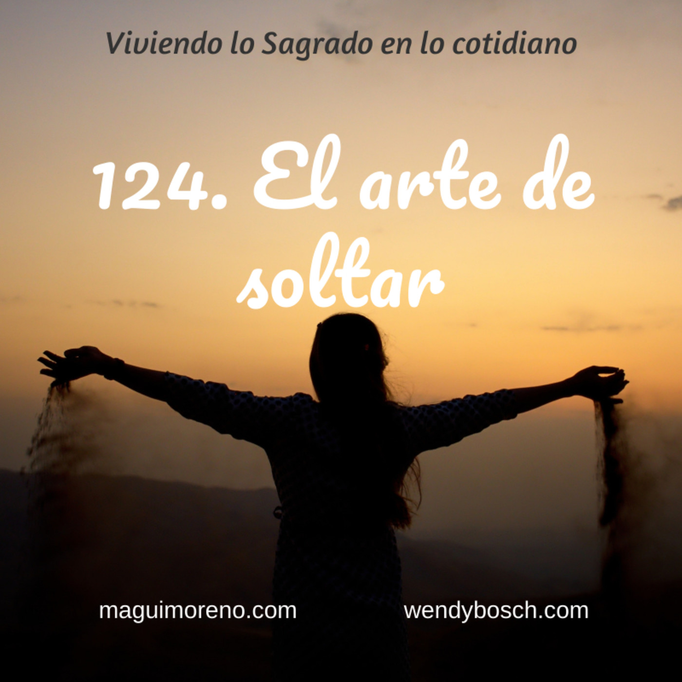 El arte de soltar - Ep 124 El arte de soltar - Ep 124