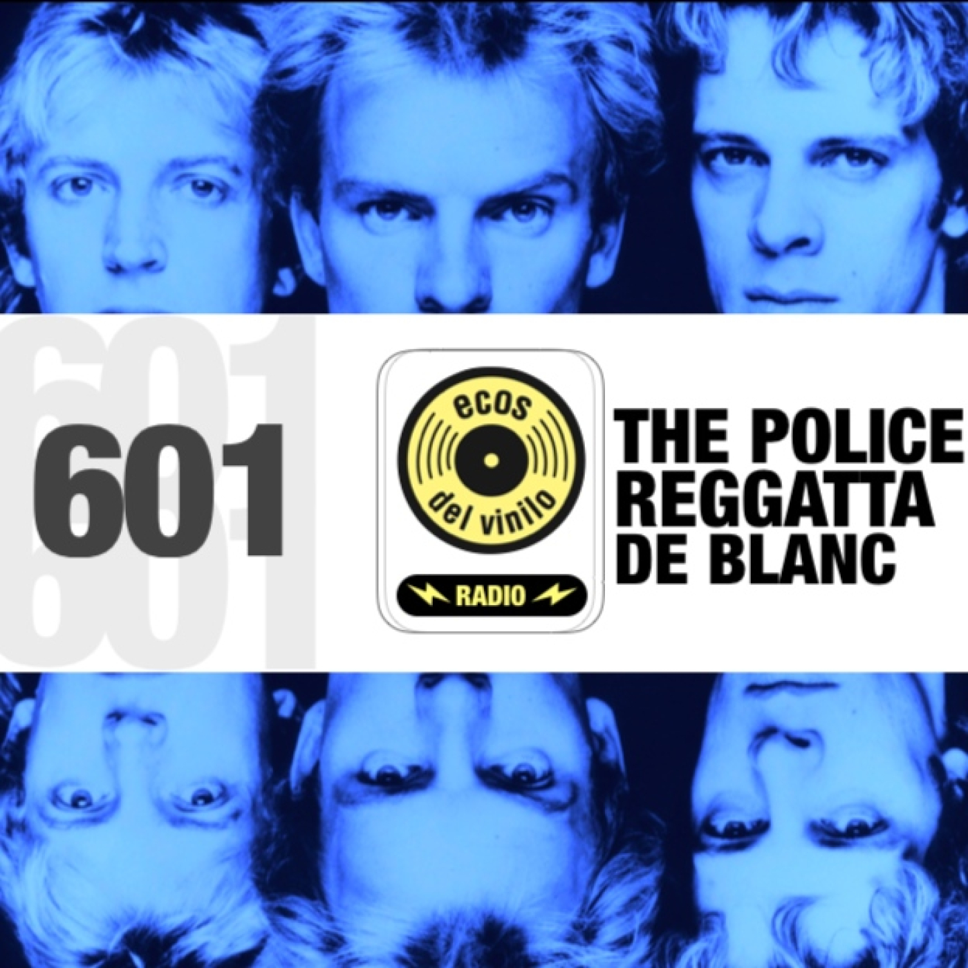 The Police / Reggatta de Blanc | Programa 601 – Ecos del Vinilo Radio