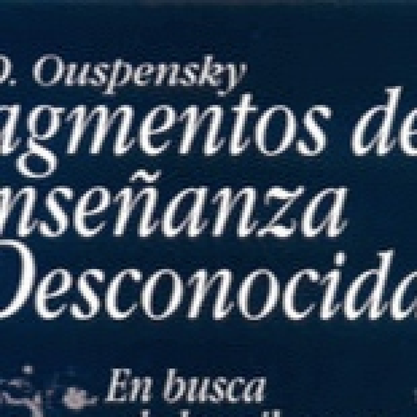 "Fragmentos de una enseñanza desconocida" (II) Ouspensky 1915 episode artwork