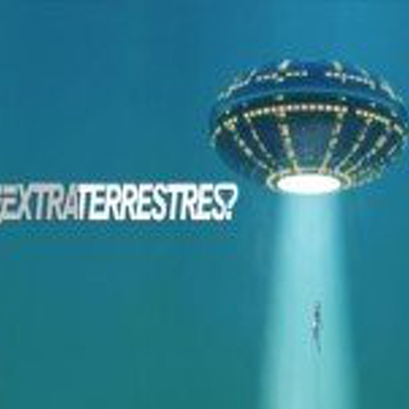 ¿Extraterrestres? (T3)-Infiltrados- con L.F. Bueno,Josep Guijarro,Miguel Pedrero,Jesús Callejo,Carlos Canales