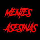 Mentes Asesinas 15 - Asesinos Sádicos/Feminicidio/Vicky Hernández SEPA Mujer