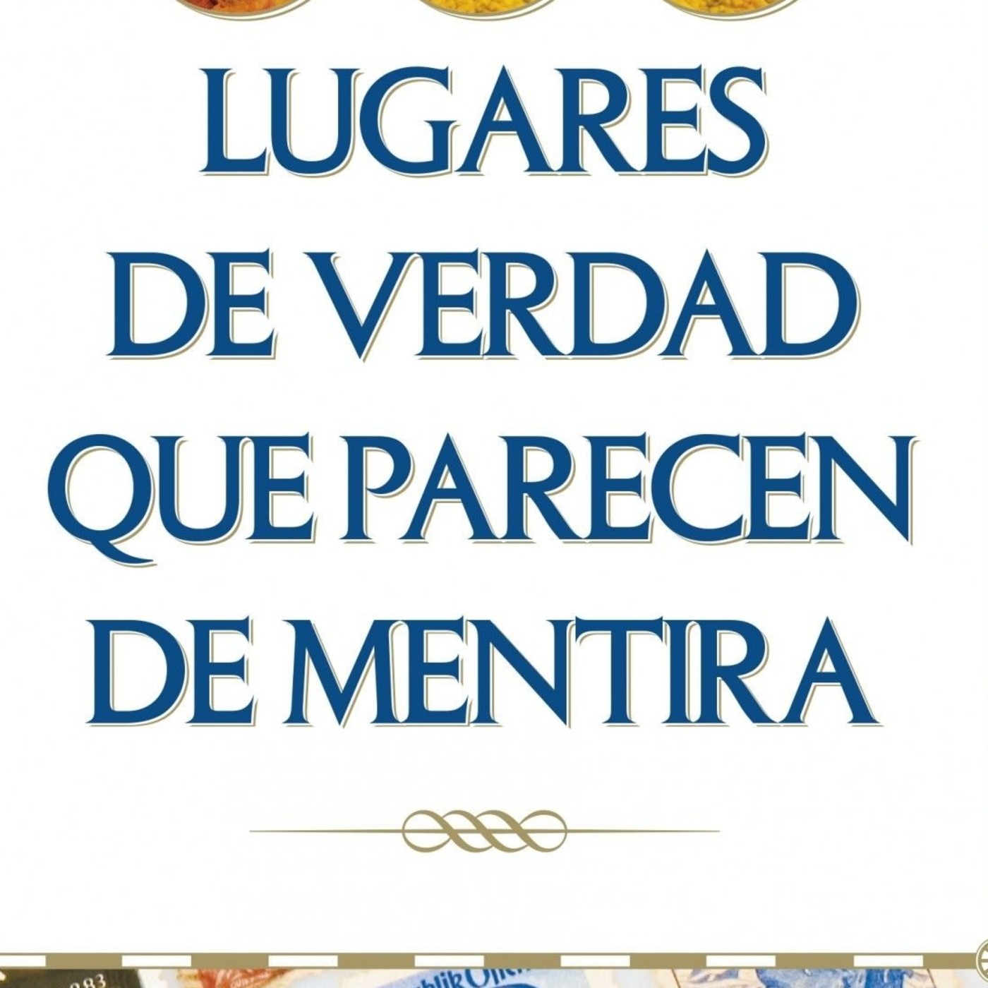 Lugares de verdad que parecen de mentira