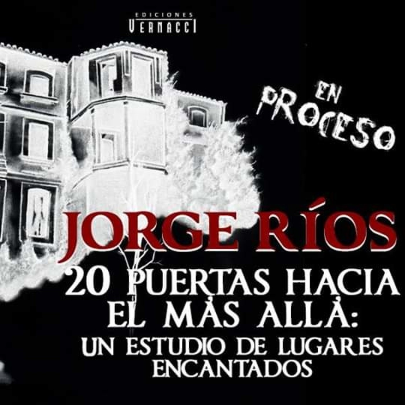 20 Puertas hacia el más allá de Jorge Rios. Especial DOC Vernacci 1
