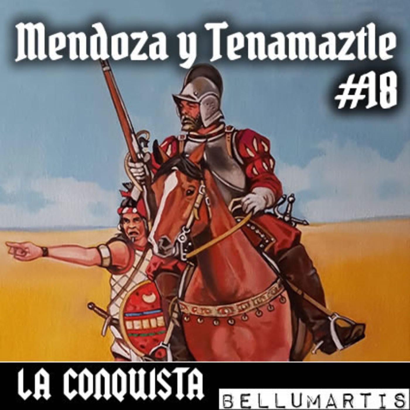 LA CONQUISTA #cap XVIII : Mendoza y Tenamaztle