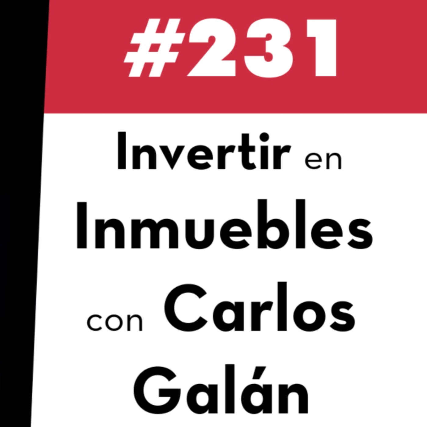 231. Invertir en Inmuebles con Carlos Galán