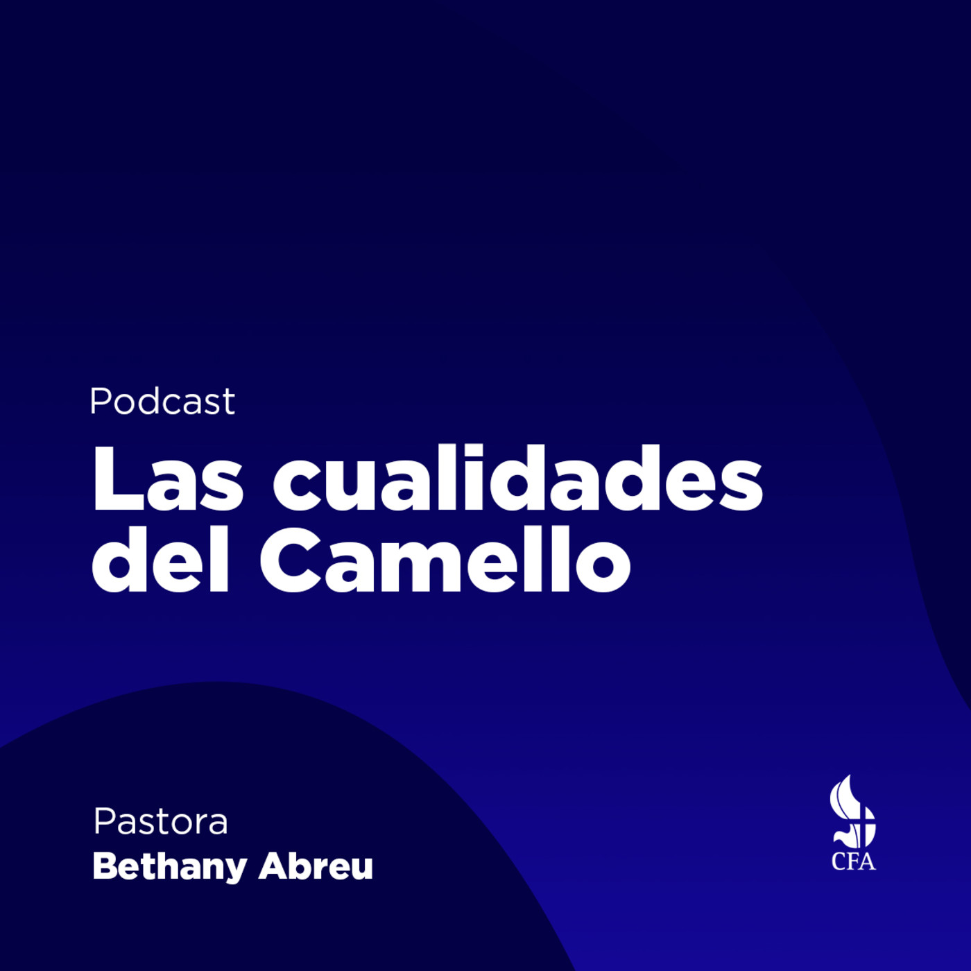 Las cualidades del Camello - Pastora Bethany Abreu episode artwork