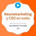 Neuromarketing y CRO aplicado a páginas web, con Natzir Turrado