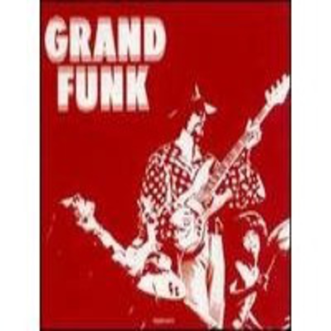 Grand Funk Railroad - Grand Funk (The Red Album - 1969)