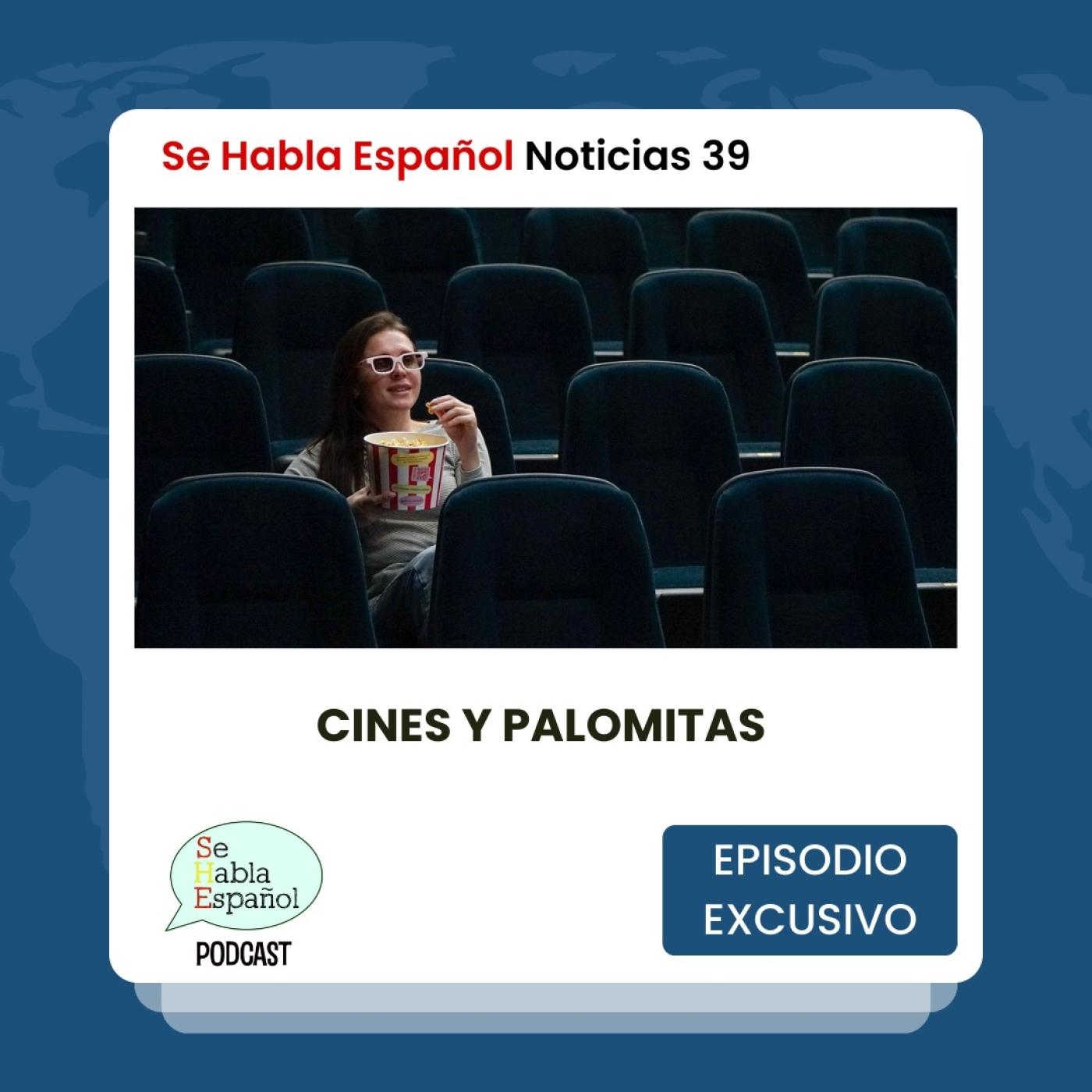 Se Habla Español Noticias 39: Cines y palomitas - Episodio exclusivo para mecenas - podcast episode cover