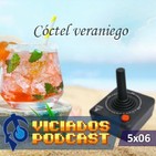 Viciados Podcast 5x06 - Cóctel Veraniego 2016 (18-08-2016)