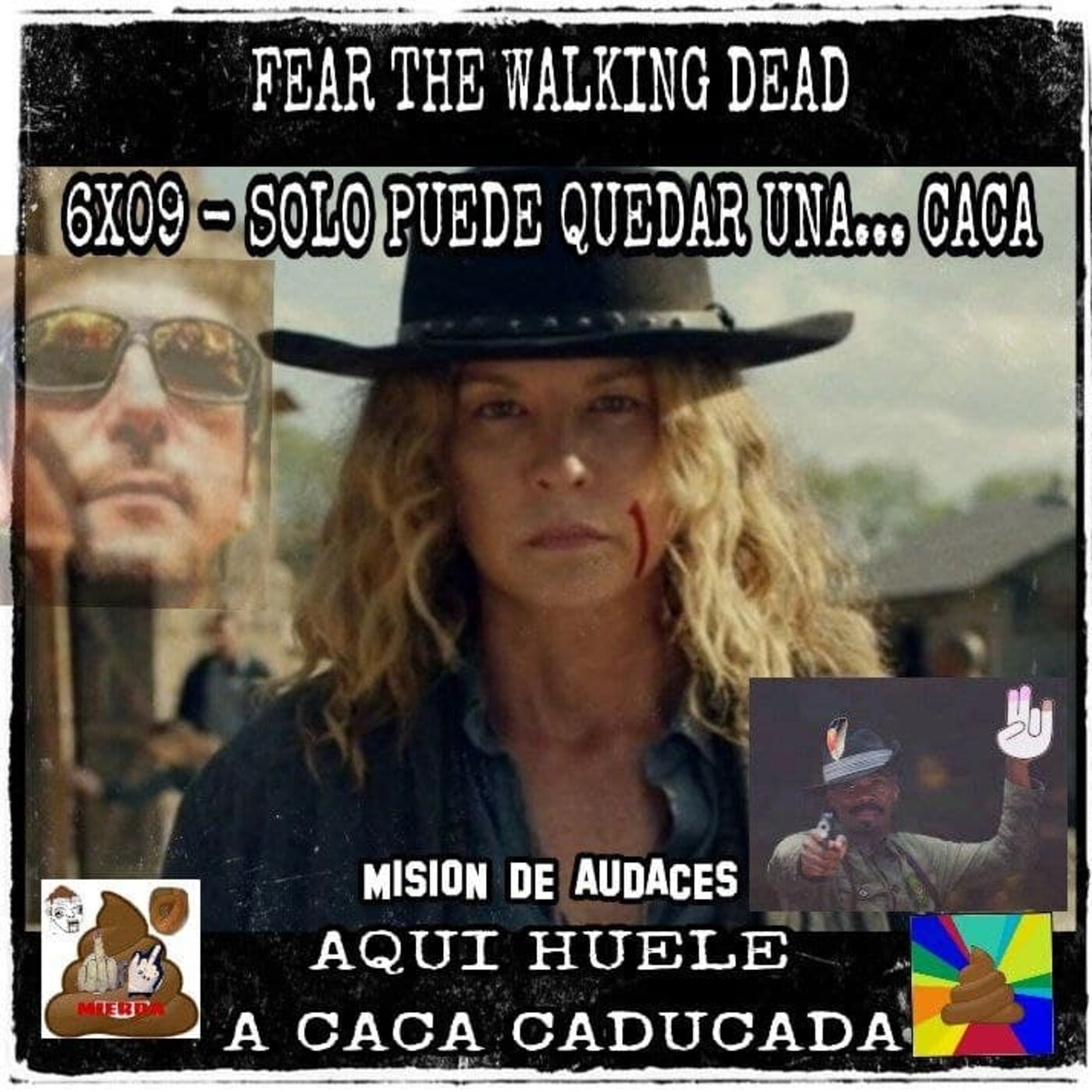 113 - AHAM - 6x09 - Fear the walking dead - Dorita tiene los cojones negros