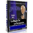 La Magia De La Persuasión - Jim Rohn -