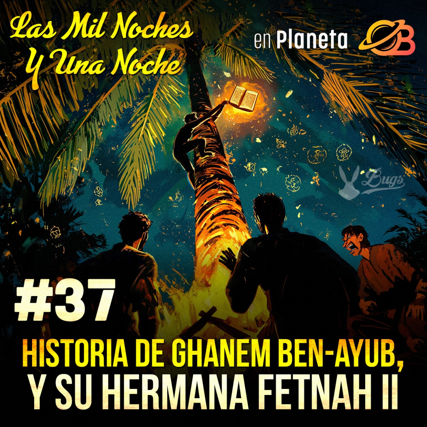 37° Noche. Historia de Ghanem Ben-Ayhub y su hermana Fetnah II episode artwork