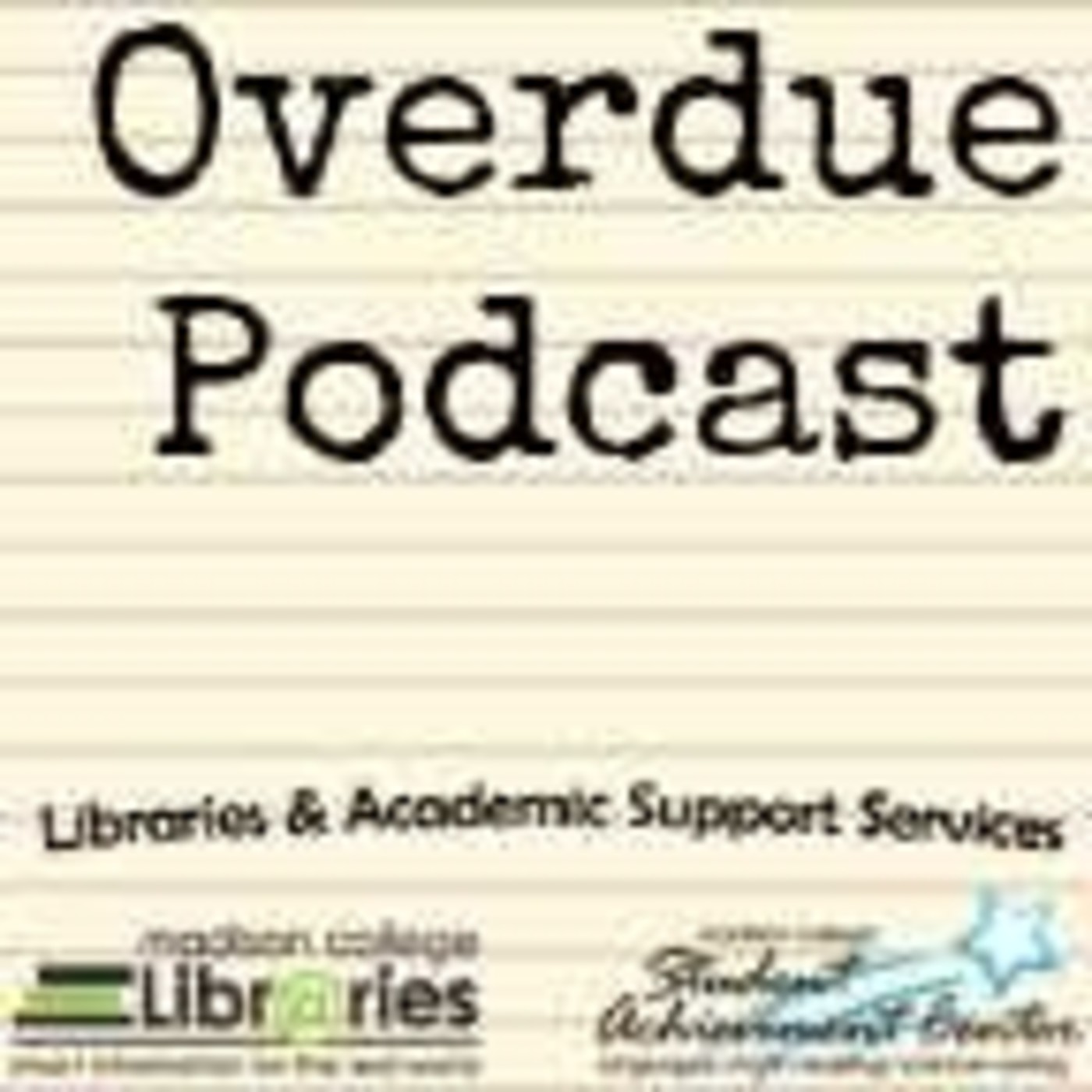 Episode 12: The Overdue Podcast by Madison College Libraries