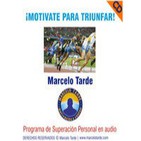 Motivate para Triunfar- Por Marcelo Tarde- Resumen