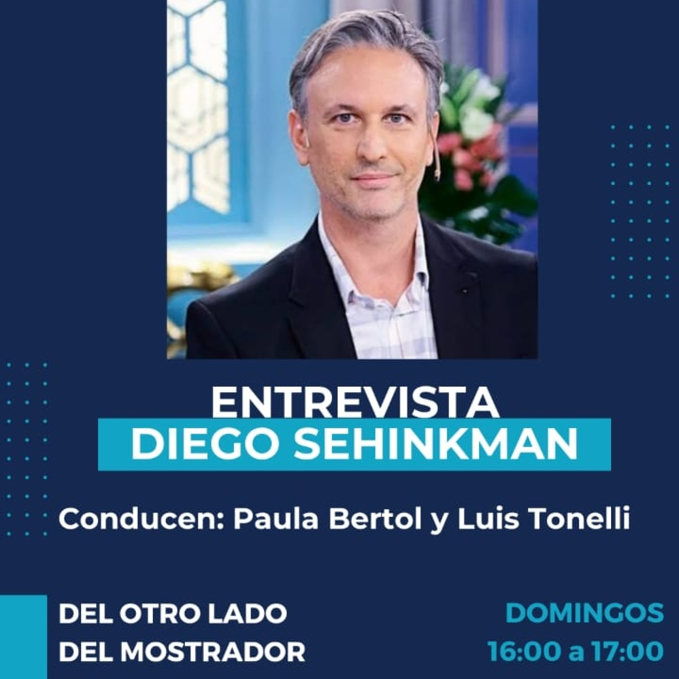 DEL OTRO LADO DEL MOSTRADOR 2024 - Episodio 13 (30/06) Entrevista a Diego Sehinkman