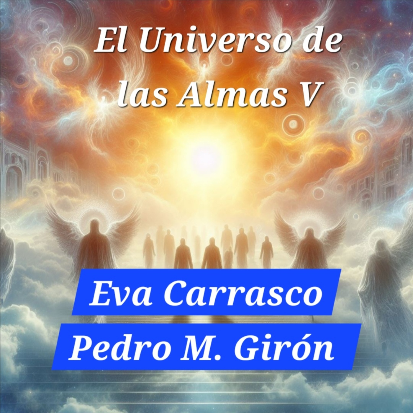 El Universo de las Almas V (Creencias Limitantes Sobre Seres Fallecidos)