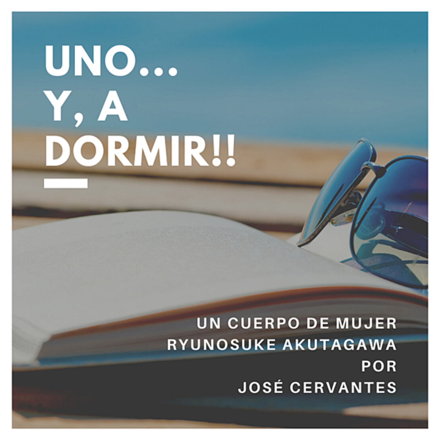 Uno ... y a dormir!