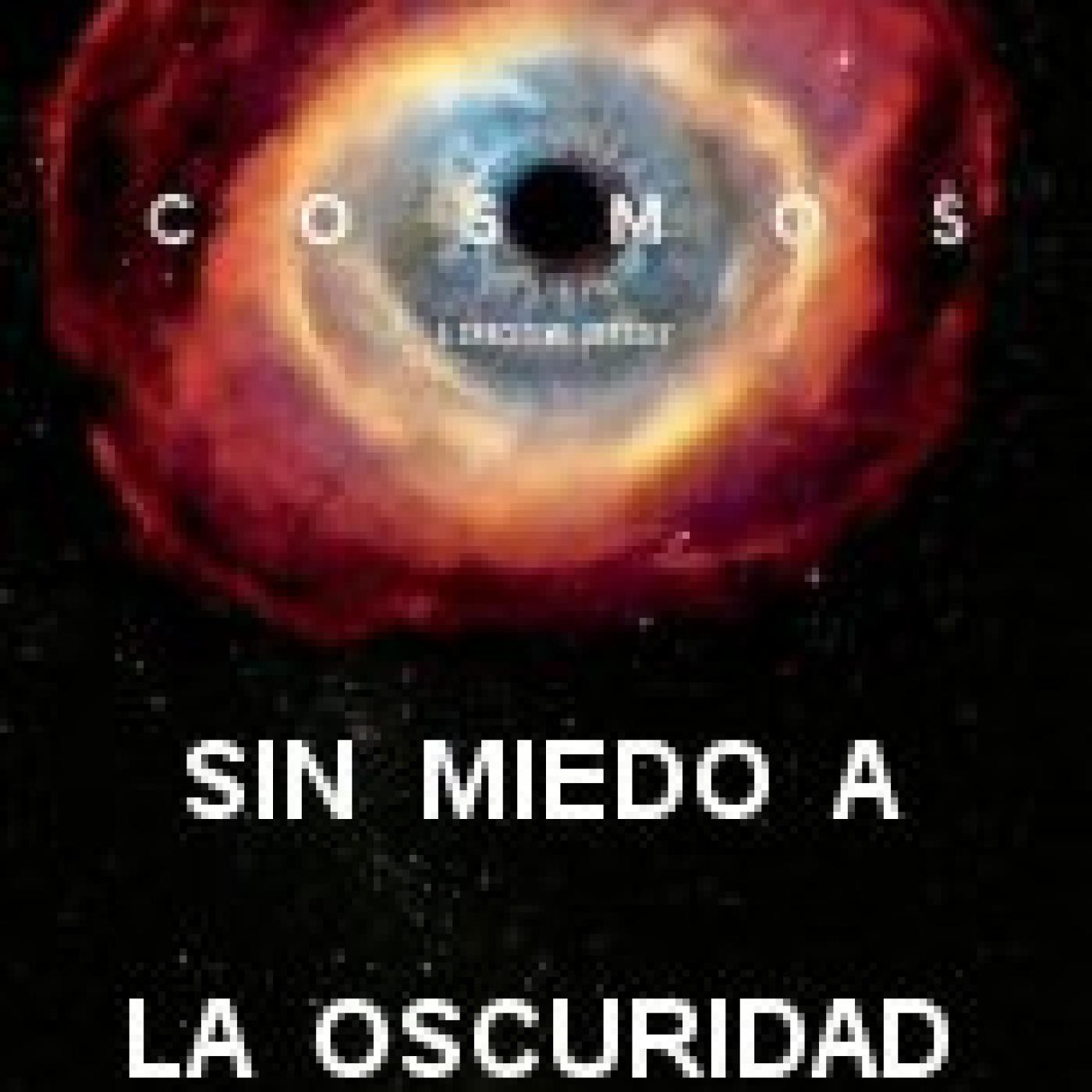 COSMOS 2014: Sin Miedo a la Oscuridad episode artwork