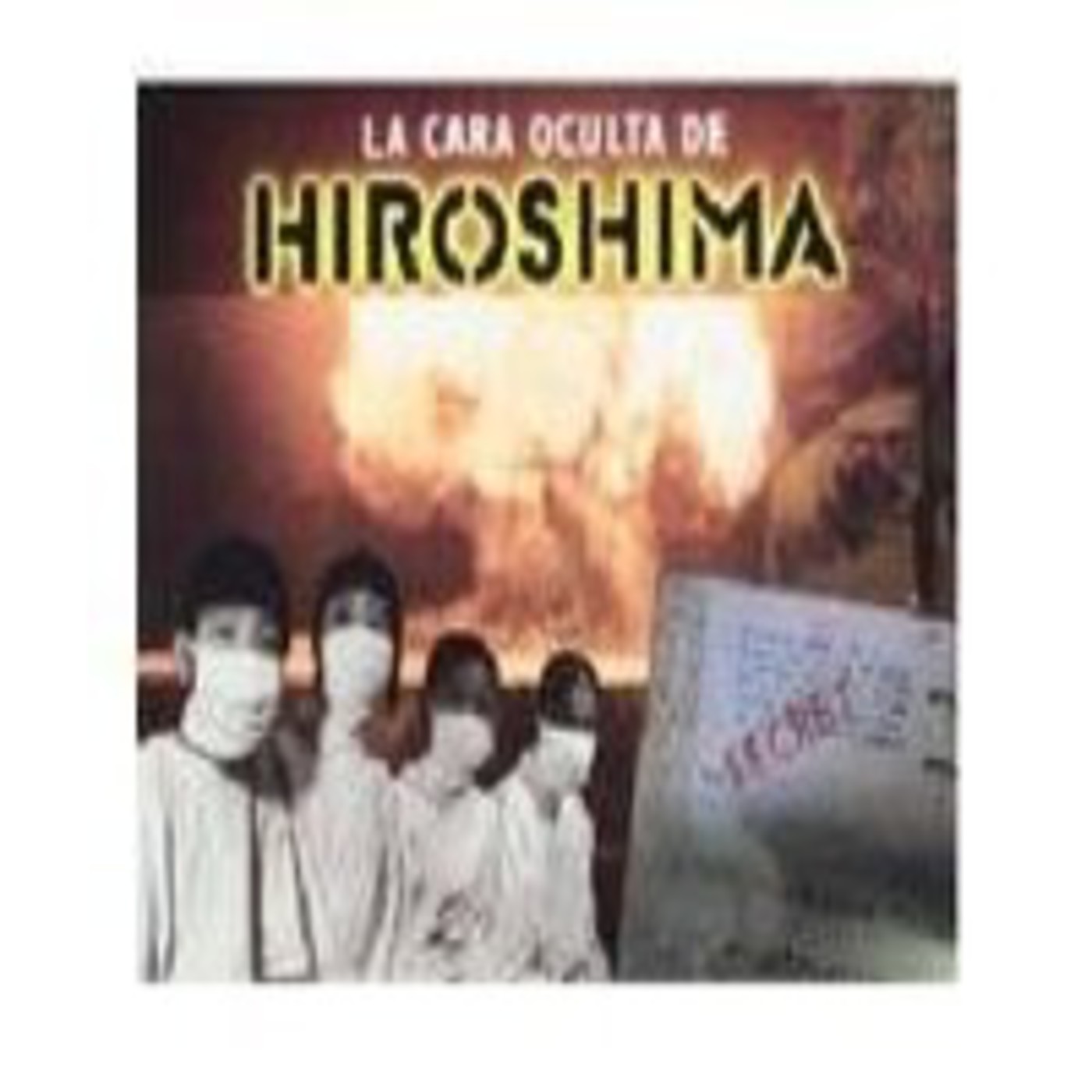 La cara oculta de Hiroshima 2/2